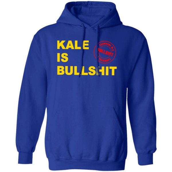 Kale Is Bullshit T-Shirts, Long Sleeve, Hoodies