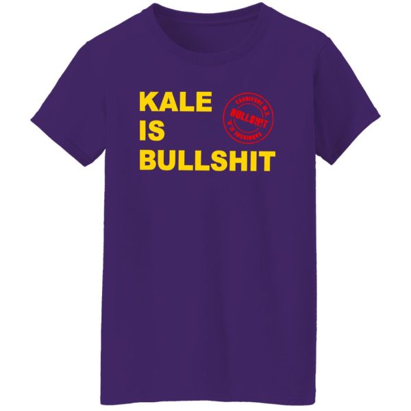 Kale Is Bullshit T-Shirts, Long Sleeve, Hoodies