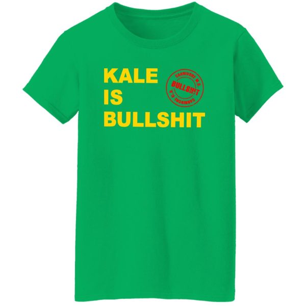 Kale Is Bullshit T-Shirts, Long Sleeve, Hoodies