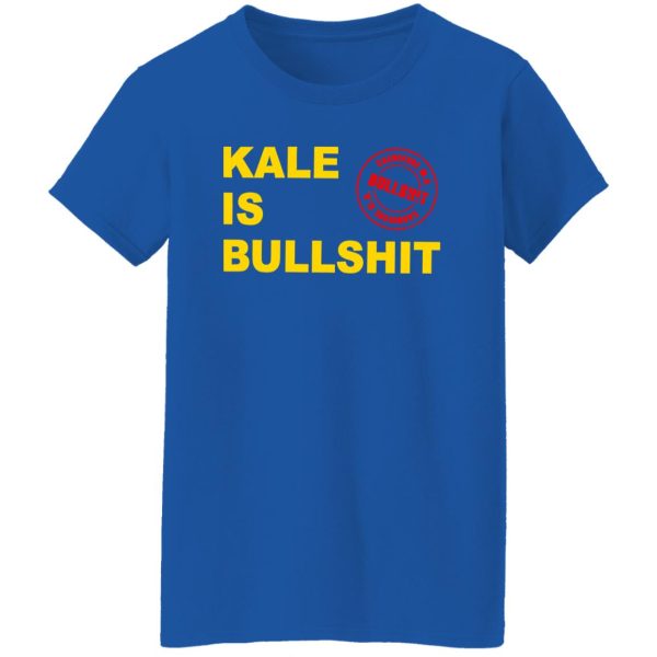 Kale Is Bullshit T-Shirts, Long Sleeve, Hoodies