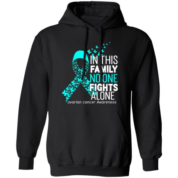 In this family no one fights alone ovarian cancer awareness T-Shirts, Long Sleeve, Hoodies