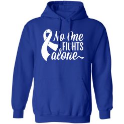 No One Fights Alone Awareness Ribbon T-Shirts, Long Sleeve, Hoodies