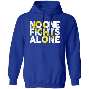 No One Fights Alone Childhood Cancer T-Shirts, Long Sleeve, Hoodies