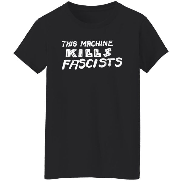 This Machine Kills Fascists T-Shirts, Long Sleeve, Hoodies