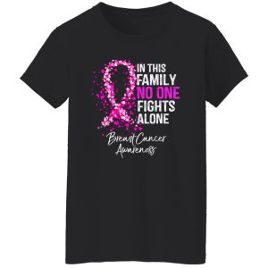 In This Family No One Fights Alone Breast Cancer Awareness T-Shirts, Long Sleeve, Hoodies