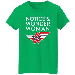 Notice And Wonder Woman T-Shirts, Long Sleeve, Hoodies