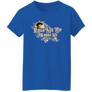 Roll Me Up Smoke Me When I Die Willie Nelson T-Shirts, Long Sleeve, Hoodies