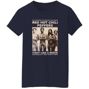 Red Hot Chili Peppers Fight Like A Brave T-Shirts, Long Sleeve, Hoodies