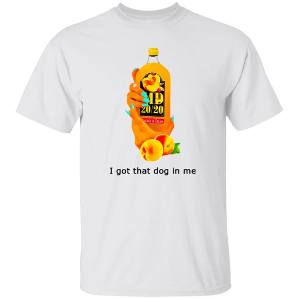 I Got That Dog In Me T Shirts, Hoodies, Long Sleeve