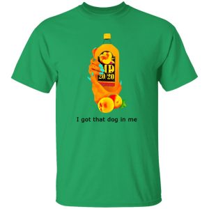 I Got That Dog In Me T Shirts, Hoodies, Long Sleeve