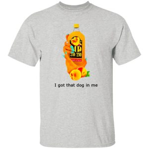 I Got That Dog In Me T Shirts, Hoodies, Long Sleeve