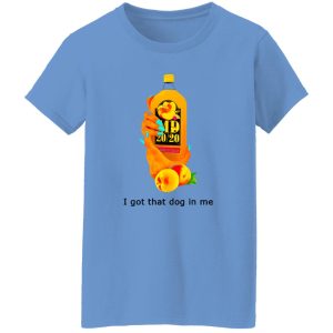 I Got That Dog In Me T Shirts, Hoodies, Long Sleeve