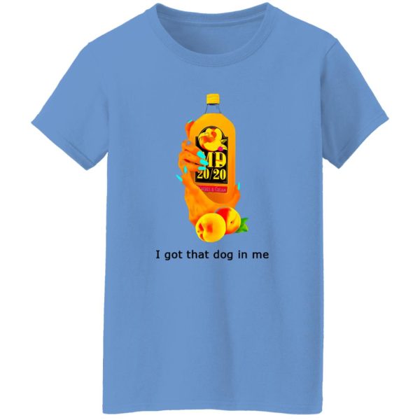 I Got That Dog In Me T Shirts, Hoodies, Long Sleeve