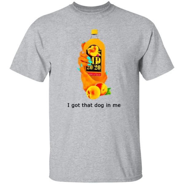 I Got That Dog In Me T Shirts, Hoodies, Long Sleeve