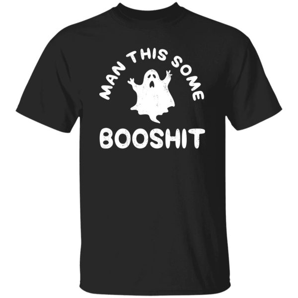 Man This Some Booshit Funny Halloween T-Shirts, Long Sleeve, Hoodies