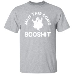 Man This Some Booshit Funny Halloween T-Shirts, Long Sleeve, Hoodies
