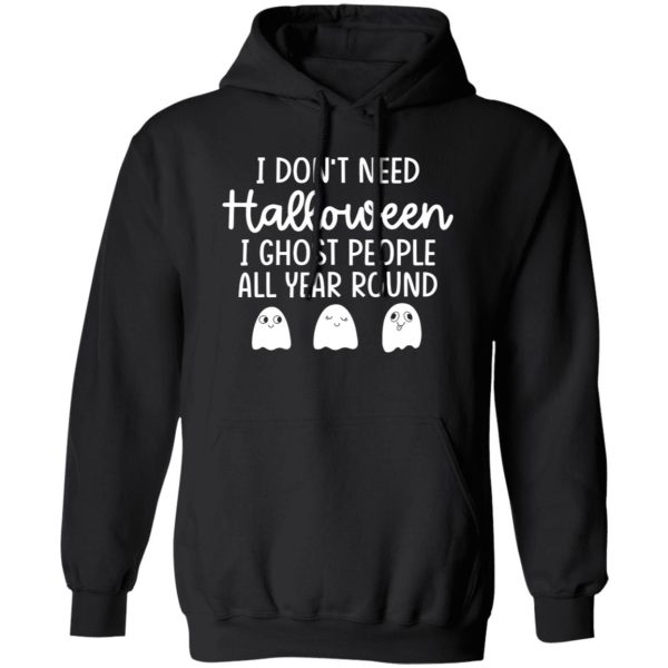 I Don’t Need Halloween T-Shirts, Long Sleeve, Hoodies