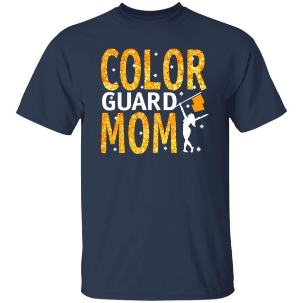 Color Guard Mom T-Shirts, Long Sleeve, Hoodies