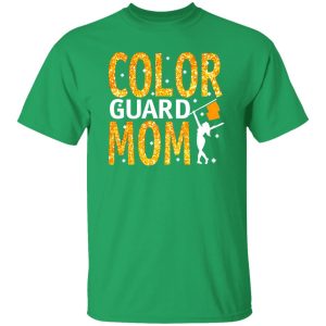 Color Guard Mom T-Shirts, Long Sleeve, Hoodies