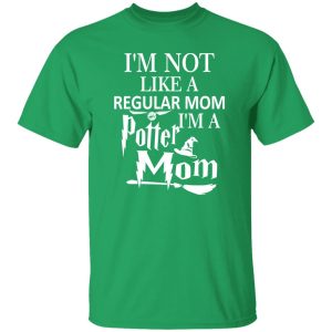 I’m Not Like A Regular Mom I’m A Potter Mom T-Shirts, Long Sleeve, Hoodies