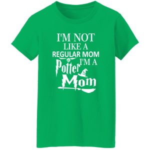 I’m Not Like A Regular Mom I’m A Potter Mom T-Shirts, Long Sleeve, Hoodies