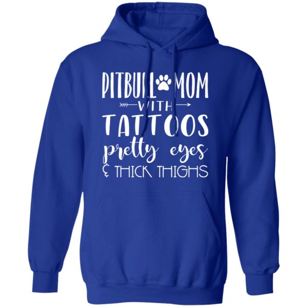 Pitbull Mom With Tattoos Pretty Eyes & Thick Thigh T-Shirts, Long Sleeve, Hoodies