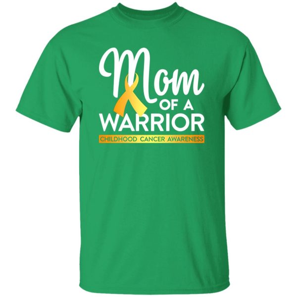 Mom Of A Warrior Childhood Cancer Awareness T-Shirts, Long Sleeve, Hoodies