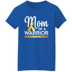 Mom Of A Warrior Childhood Cancer Awareness T-Shirts, Long Sleeve, Hoodies