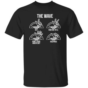 The Wave Hey How Are Ya’ll How’s Your Mom’n’em Niceprius Jeep T-Shirts, Long Sleeve, Hoodies