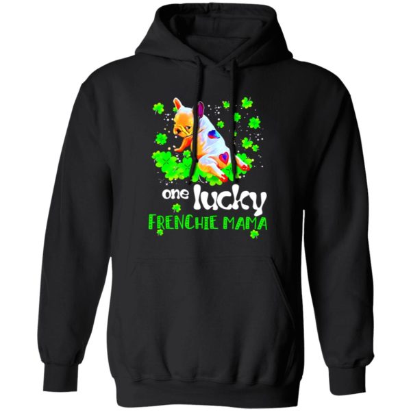 One Lucky Frenchie Mama T-Shirts, Long Sleeve, Hoodies