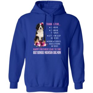 Thanks for Loving Me Happy Mother’s Day to The Best Bernese Mountain Mom Flowers for Dog Lover T-Shirts, Long Sleeve, Hoodies