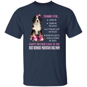 Thanks for Loving Me Happy Mother’s Day to The Best Bernese Mountain Mom Flowers for Dog Lover T-Shirts, Long Sleeve, Hoodies