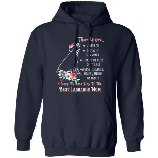 Thanks For Loving Me Taking Me For Walks Happy Mother’s Day To The Best T-Shirts, Long Sleeve, Hoodies