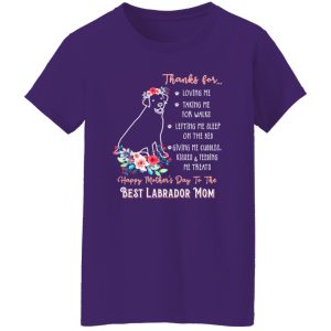 Thanks For Loving Me Taking Me For Walks Happy Mother’s Day To The Best T-Shirts, Long Sleeve, Hoodies