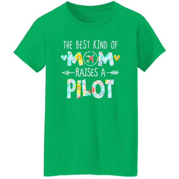 The Best Kind Of Mom Raised A Pilot T-Shirts, Long Sleeve, Hoodies