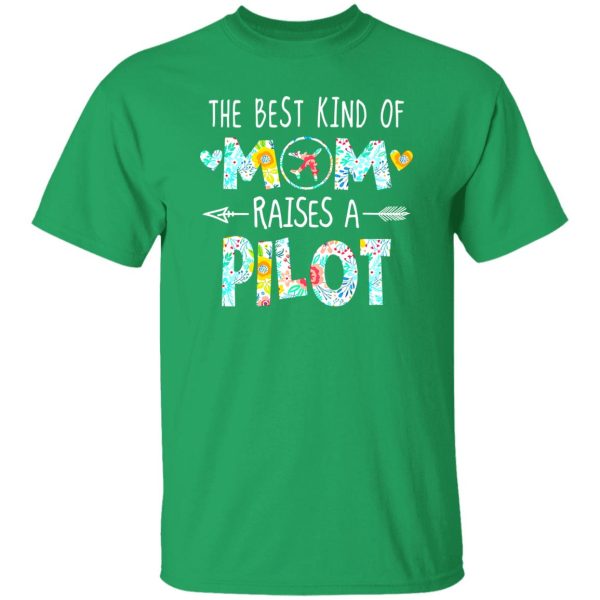 The Best Kind Of Mom Raised A Pilot T-Shirts, Long Sleeve, Hoodies