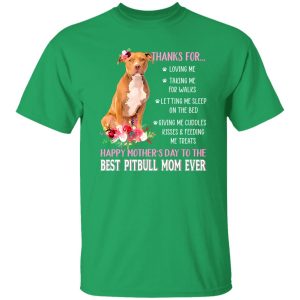 Thanks for Loving Me Happy Mother’s Day to The Best Pitbull Mom Pink Flowers for T-Shirts, Long Sleeve, Hoodies