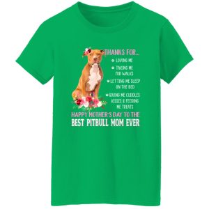 Thanks for Loving Me Happy Mother’s Day to The Best Pitbull Mom Pink Flowers for T-Shirts, Long Sleeve, Hoodies