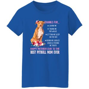 Thanks for Loving Me Happy Mother’s Day to The Best Pitbull Mom Pink Flowers for T-Shirts, Long Sleeve, Hoodies