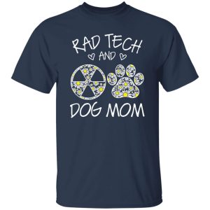 Rad Tech And Dog Mom T-Shirts, Long Sleeve, Hoodies