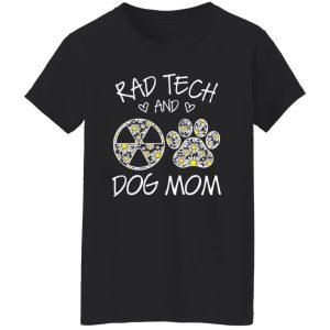 Rad Tech And Dog Mom T-Shirts, Long Sleeve, Hoodies