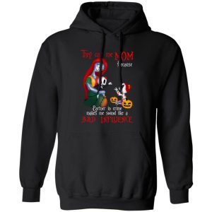 They Call Me Mom Because Partner In Crime Makes Me Sound A Bad Influence T-Shirts, Long Sleeve, Hoodies