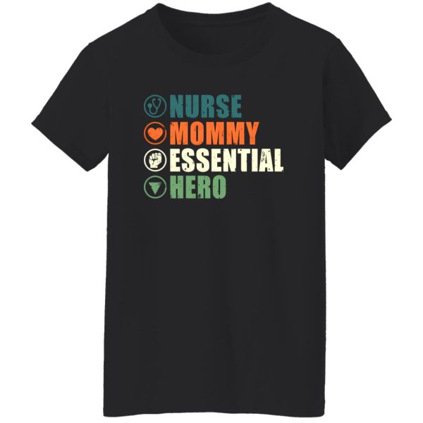 Nurse Mommy Essential Hero T-Shirts, Long Sleeve, Hoodies