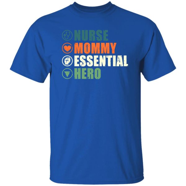 Nurse Mommy Essential Hero T-Shirts, Long Sleeve, Hoodies