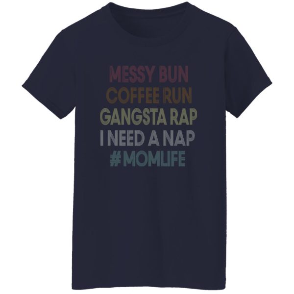 Messy Bun Coffee Run Gangsta Rap I Need A Nap