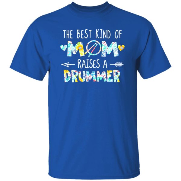 The Best Kind Of Mom Raises A Drummer T-Shirts, Long Sleeve, Hoodies