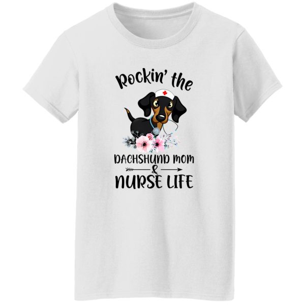 Rockin The Dachshund Mom Nurse Wife T Shirts, Hoodies, Long Sleeve