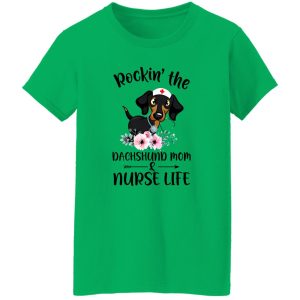 Rockin The Dachshund Mom Nurse Wife T Shirts, Hoodies, Long Sleeve