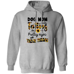 Sunflowers Dog Mom With Tattoos Pretty Eyes And Thick Thighs T Shirts, Hoodies, Long Sleeve