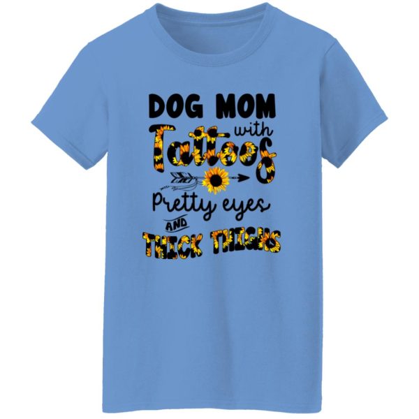 Sunflowers Dog Mom With Tattoos Pretty Eyes And Thick Thighs T Shirts, Hoodies, Long Sleeve